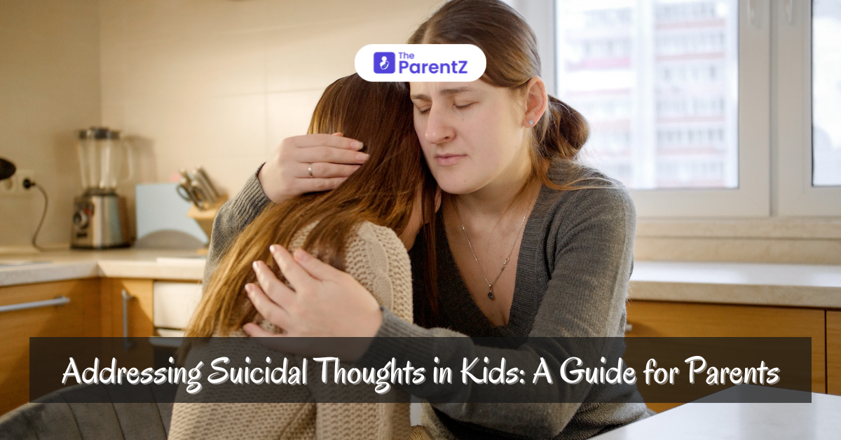 Addressing Suicidal Thoughts in Kids: A Guide for Parents