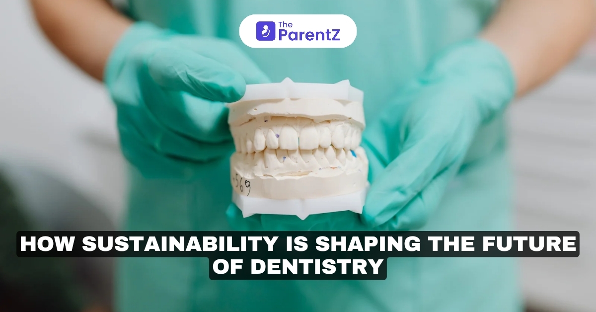 How Sustainability is Shaping the Future of Dentistry