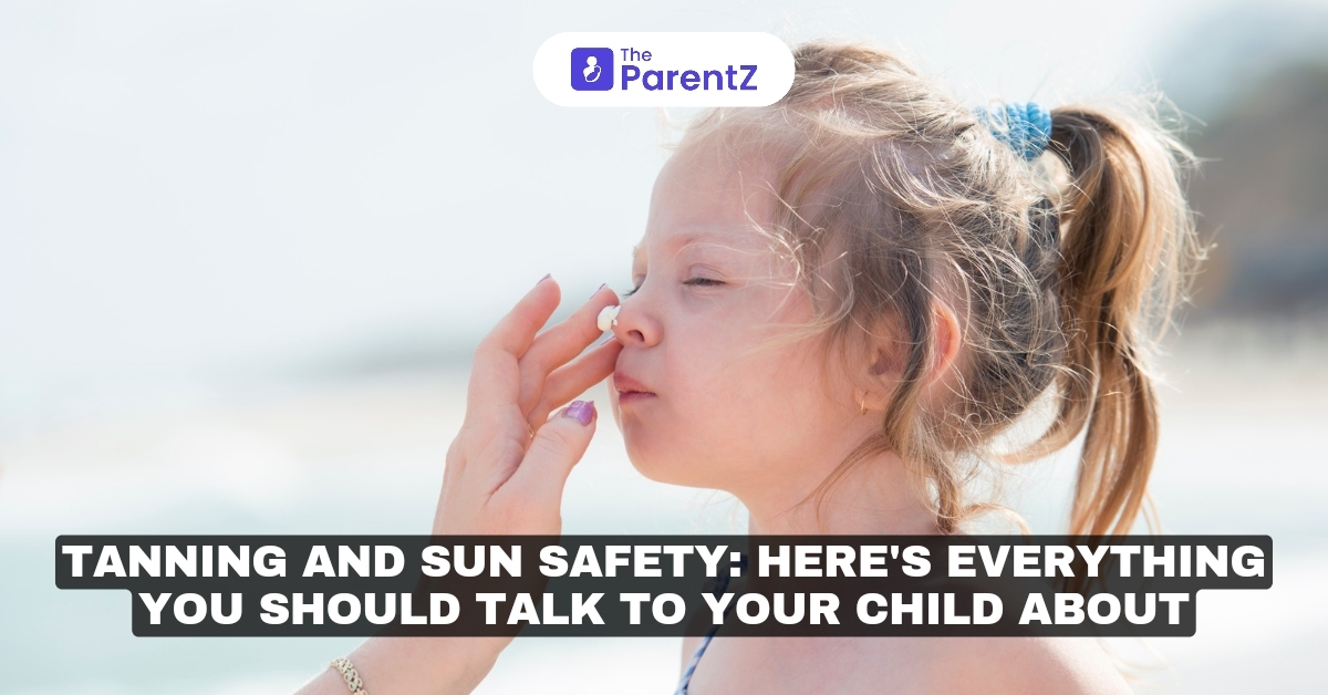 Tanning And Sun Safety: Here's Everything You Should Talk To Your Child About