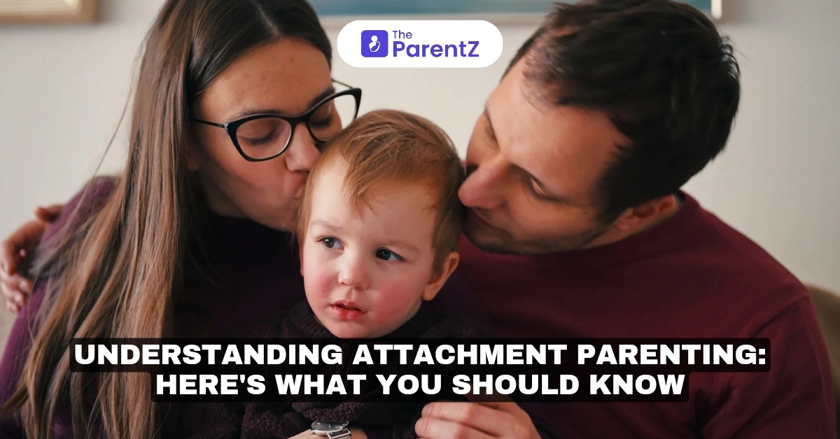 Understanding Attachment Parenting: Here’s What You Should Know