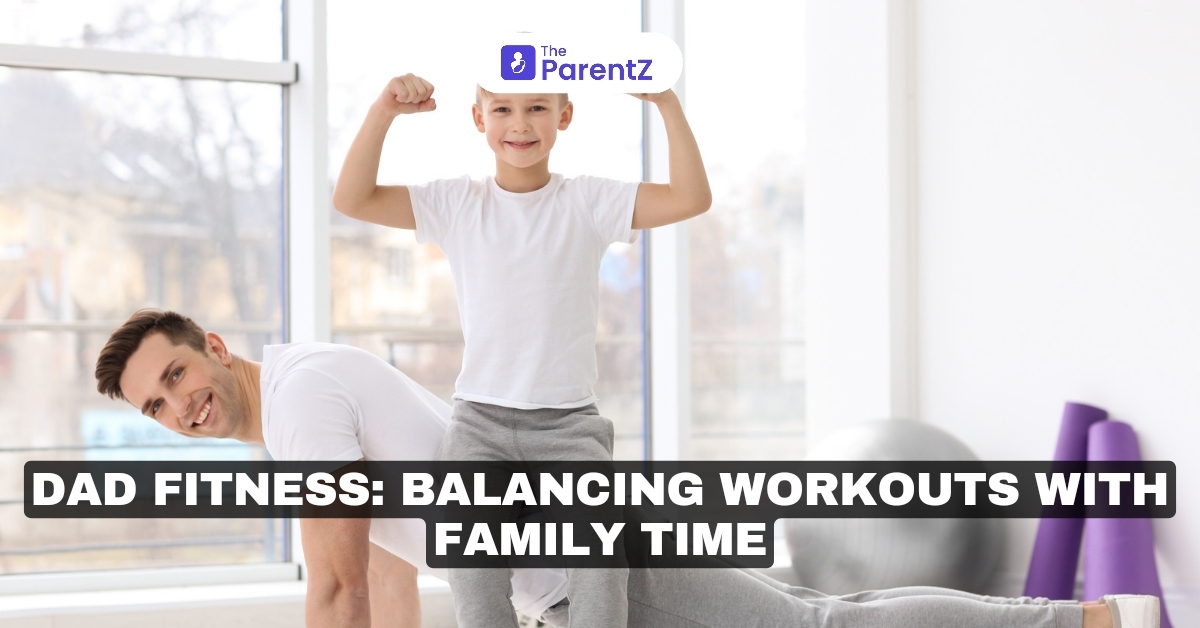 Dad Fitness: Balancing Workouts with Family Time