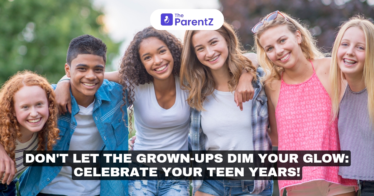 Don't Let the Grown-Ups Dim Your Glow: Celebrate Your Teen Years!