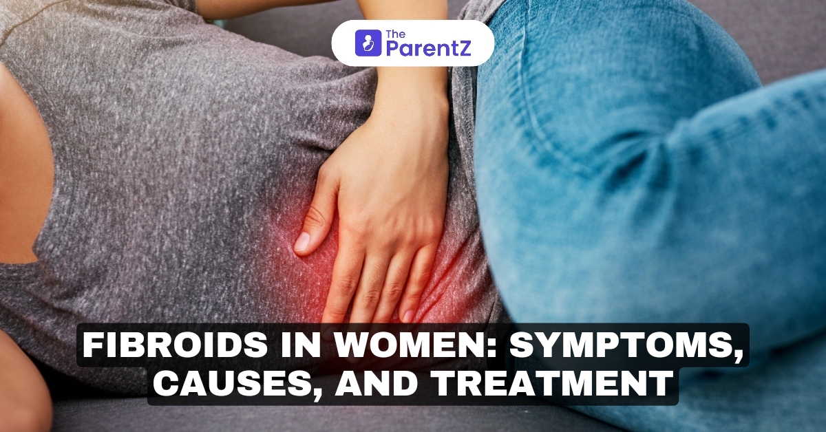 Fibroids in Women: Symptoms, Causes, and Treatment