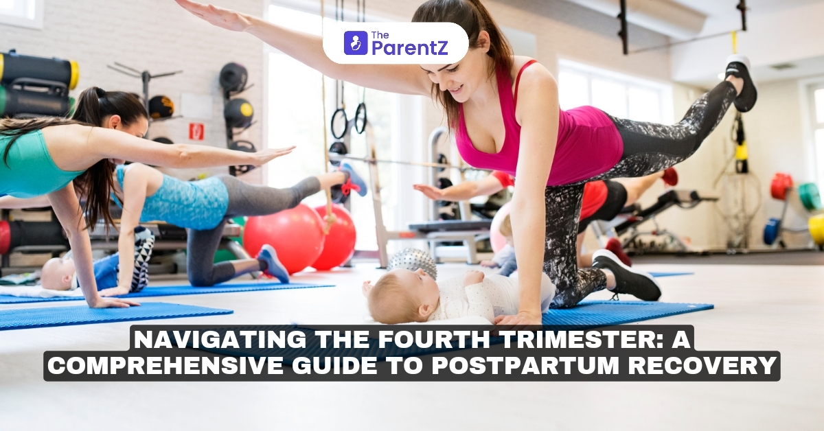 Navigating the Fourth Trimester: A Comprehensive Guide to Postpartum Recovery