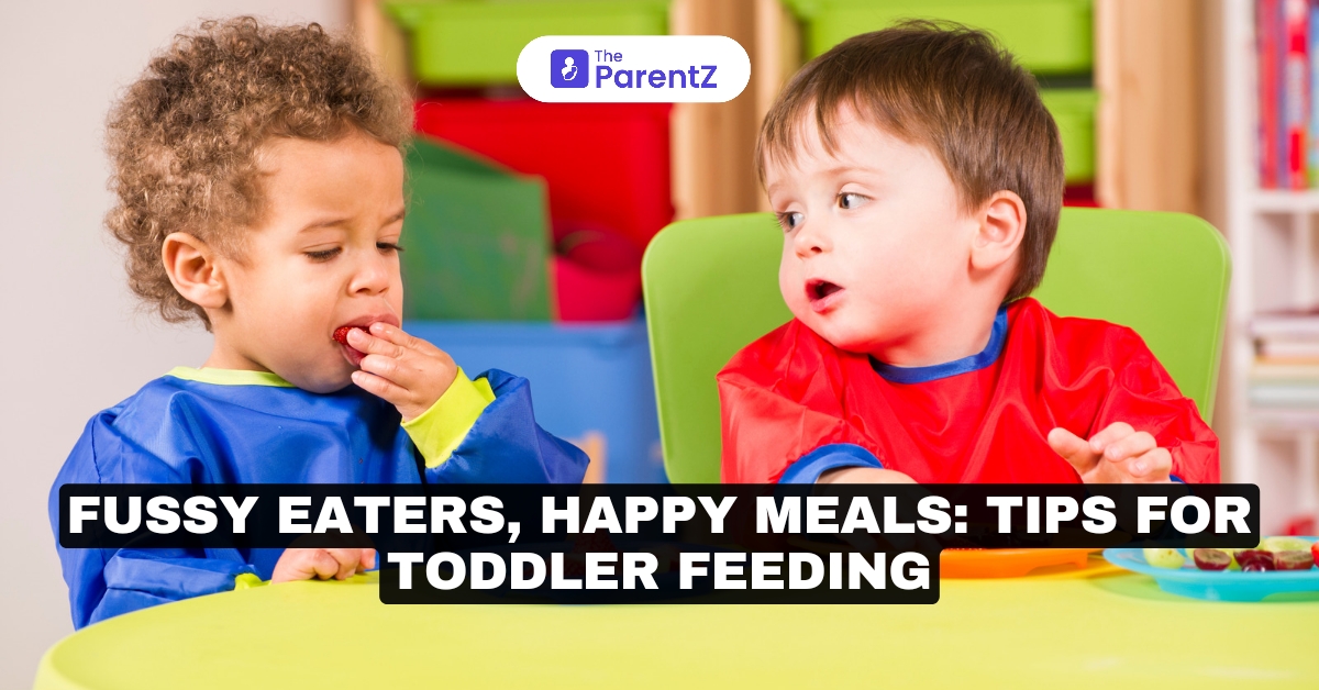 Fussy Eaters, Happy Meals: Tips for Toddler Feeding