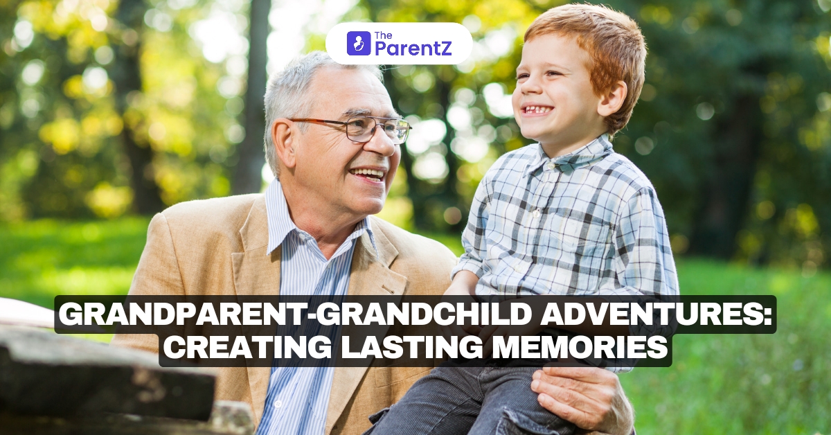 Grandparent-Grandchild Adventures: Creating Lasting Memories