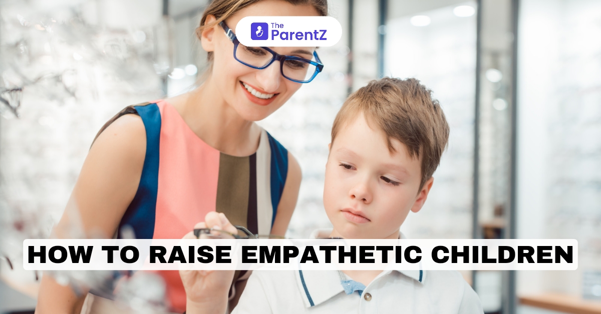 How to Raise Empathetic Children