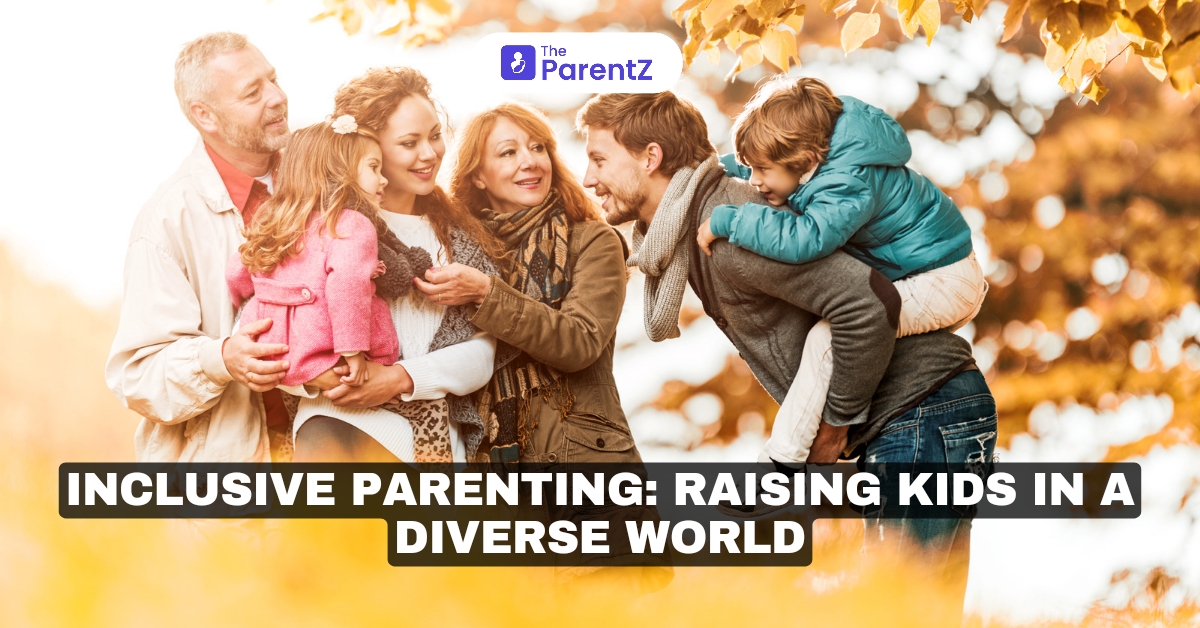 Inclusive Parenting: Raising Kids in a Diverse World