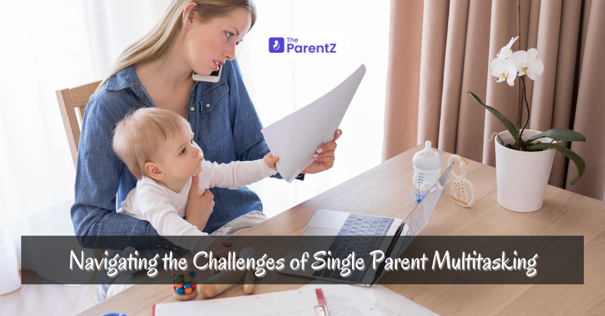 Navigating the Challenges of Single Parent Multitasking