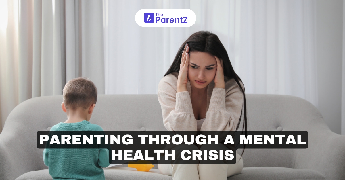 Parenting Through a Mental Health Crisis
