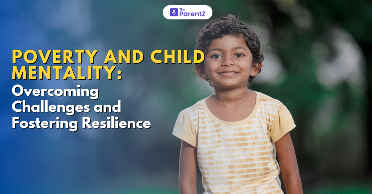 Poverty and Child Mentality: Overcoming Challenges and Fostering Resilience