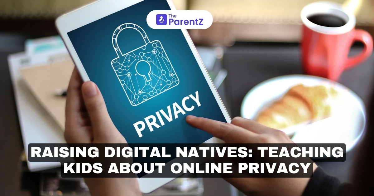 Raising Digital Natives: Teaching Kids About Online Privacy