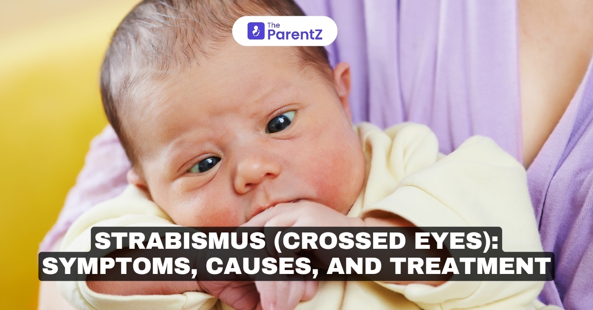 Strabismus (Crossed Eyes): Symptoms, Causes, And Treatment