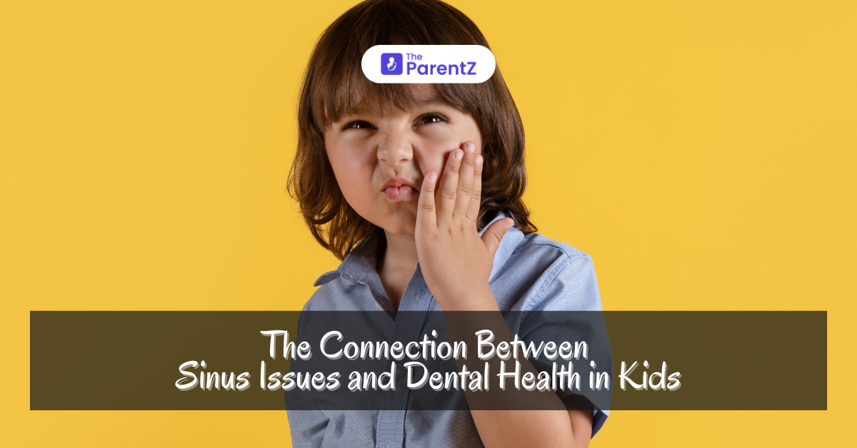 The Connection Between Sinus Issues and Dental Health in Kids