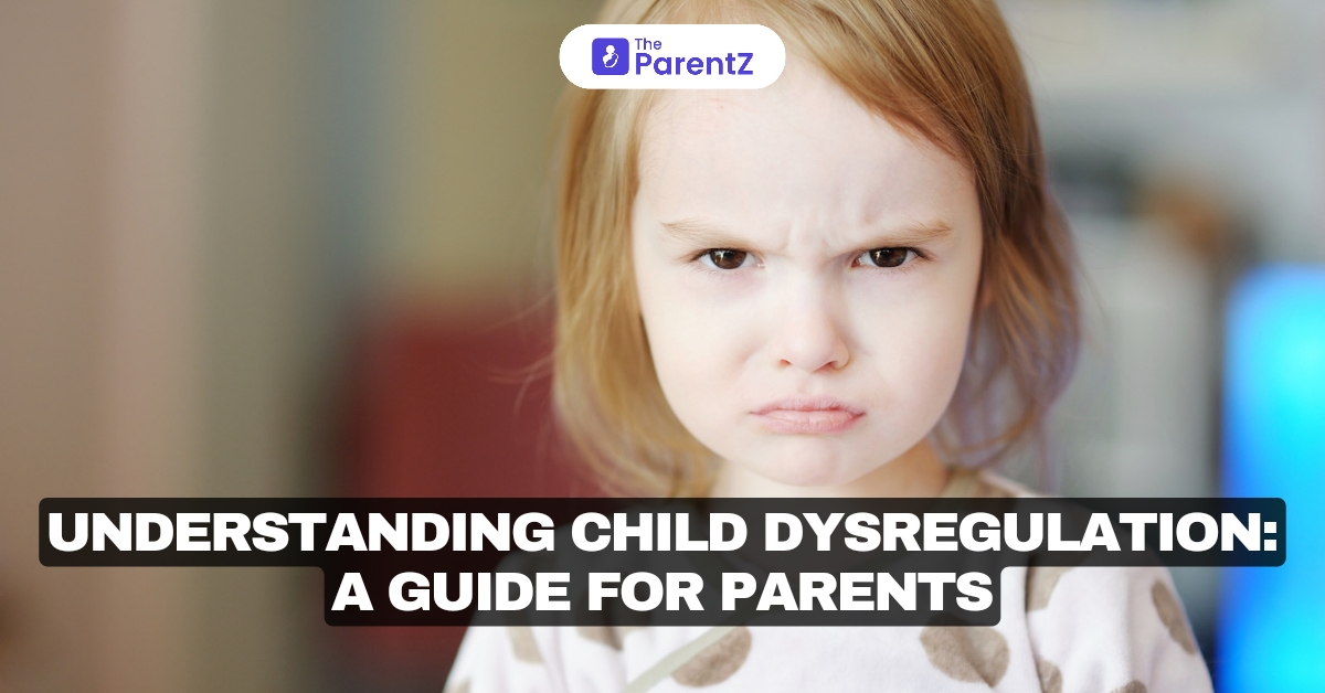 Understanding Child Dysregulation: A Guide for Parents