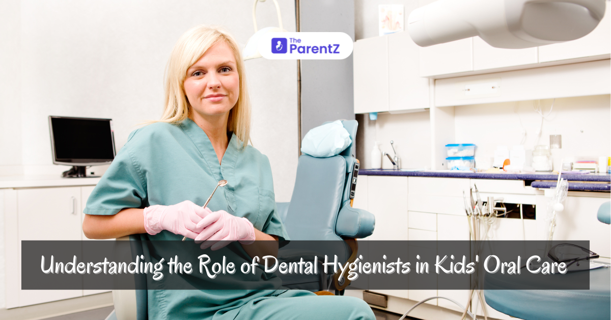 Understanding the Role of Dental Hygienists in Kids' Oral care
