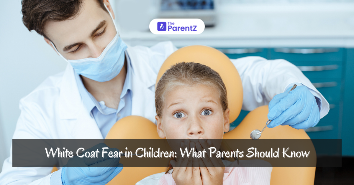 White Coat Fear in children: What Parents should know