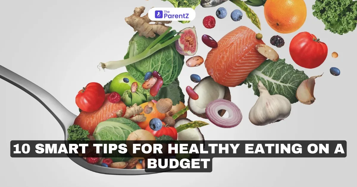 10 Smart Tips for Healthy Eating on a Budget