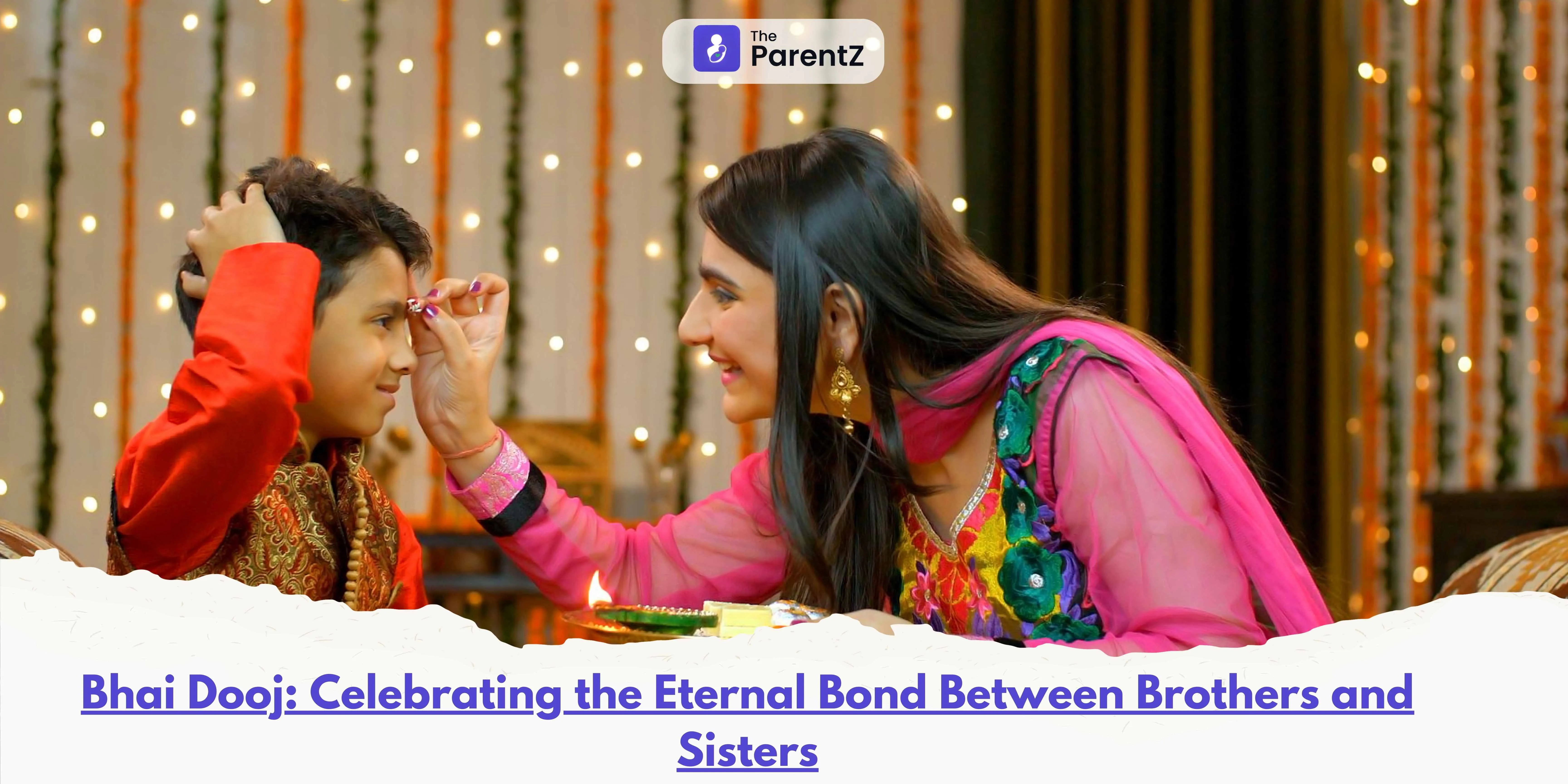 Bhai Dooj: Celebrating the Eternal Bond Between Brothers and Sisters