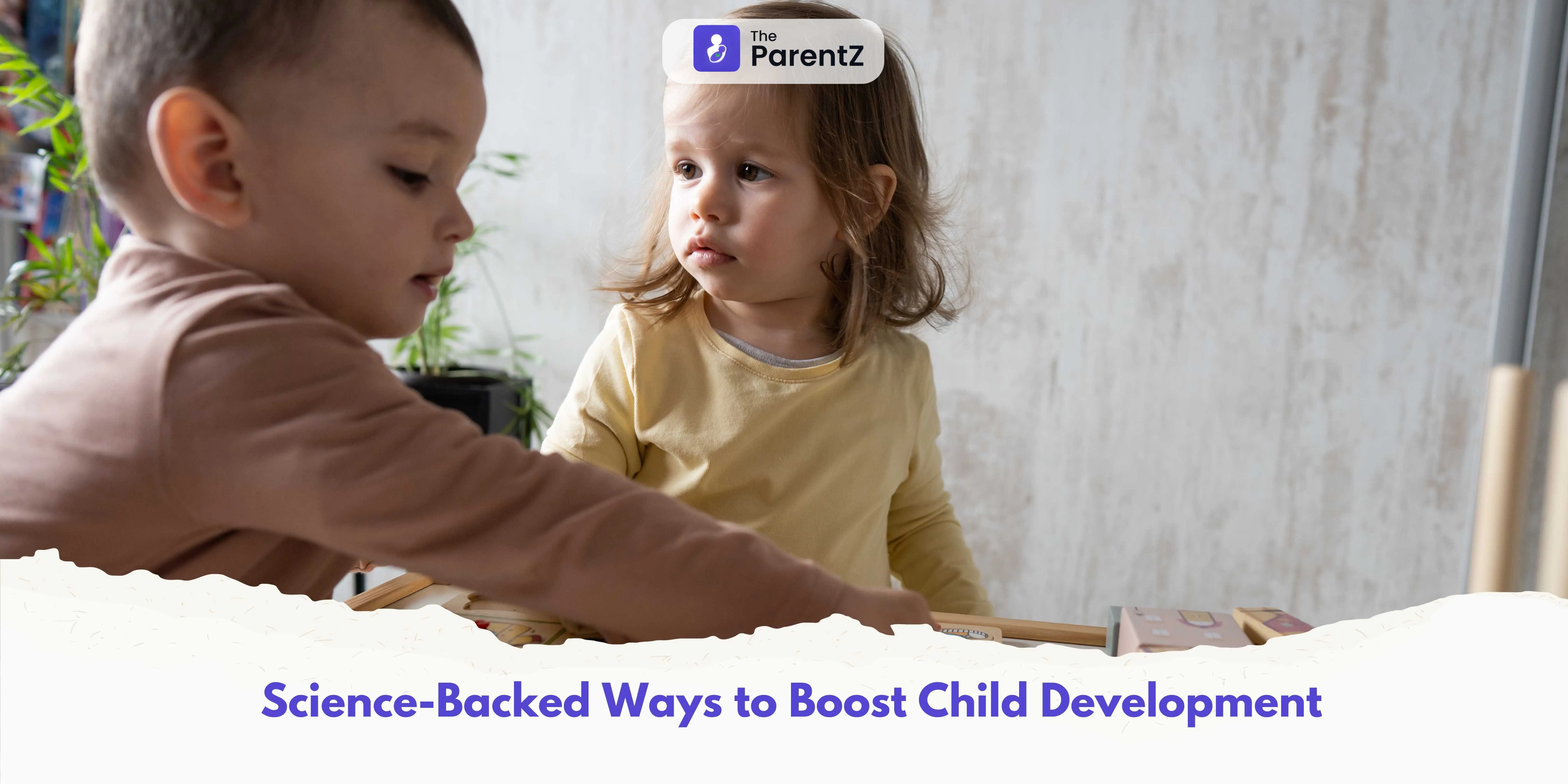 Science-Backed Ways to Boost Child Development