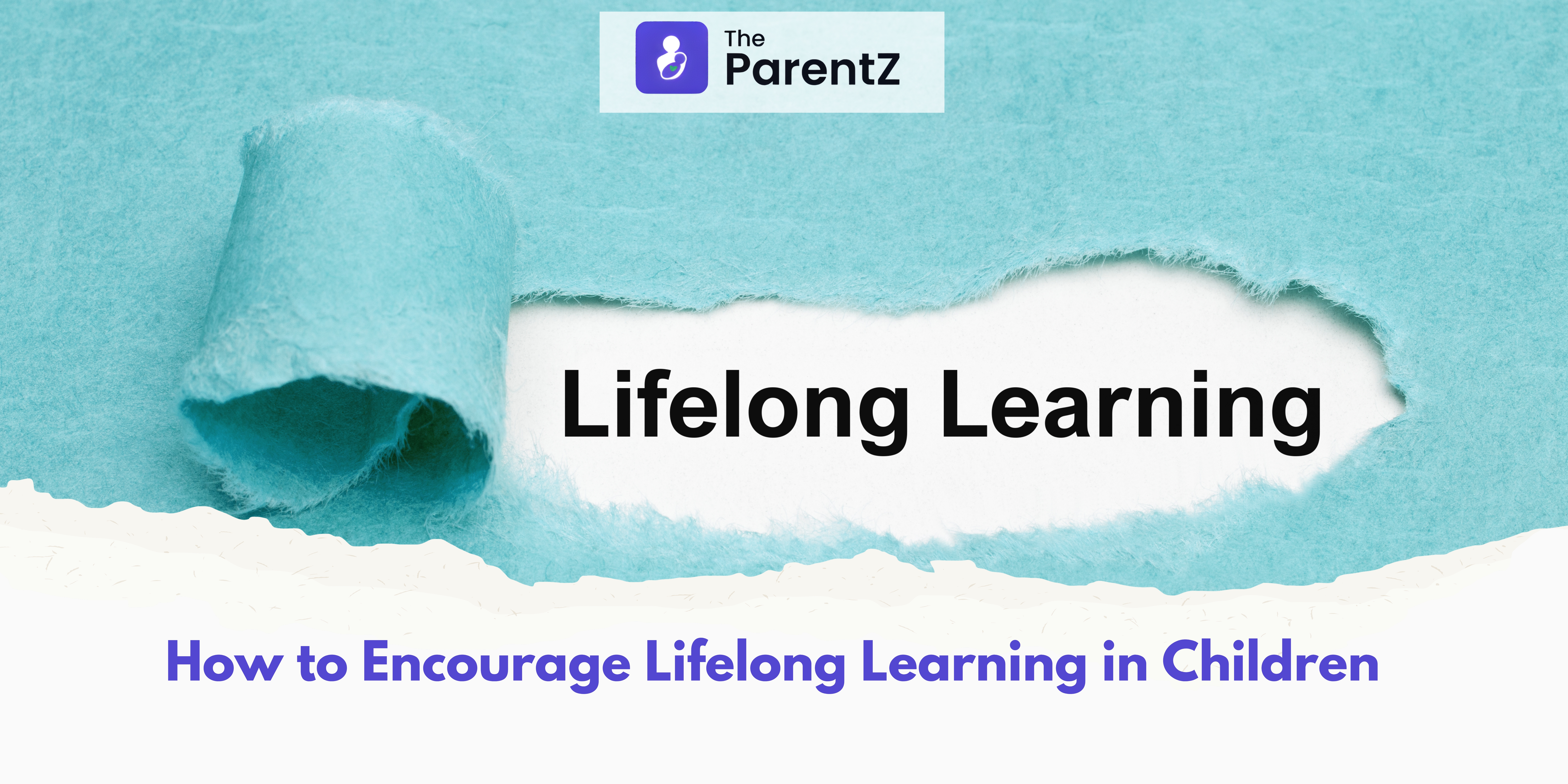 How to Encourage Lifelong Learning in Children