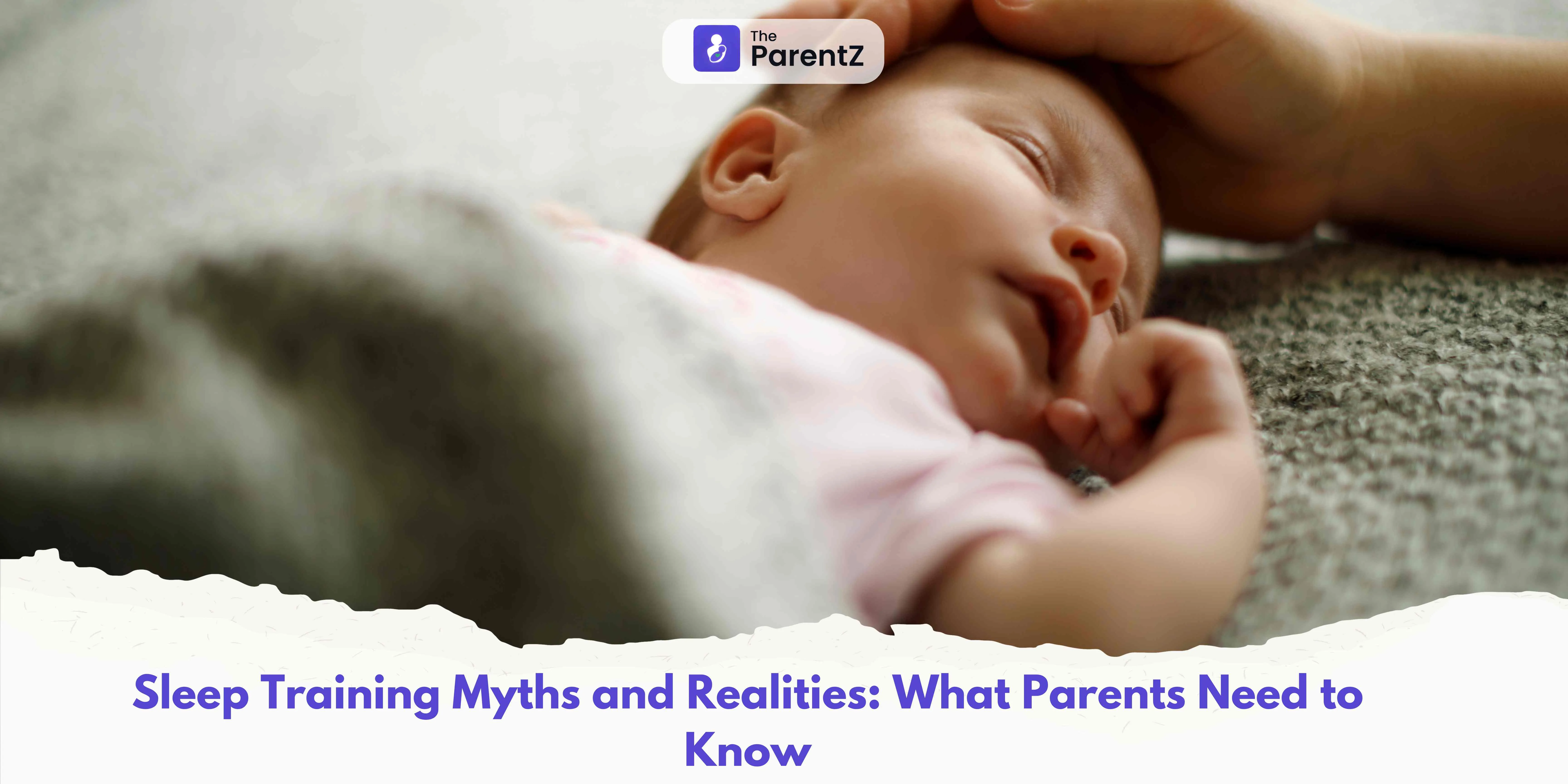 Sleep Training Myths and Realities: What Parents Need to Know