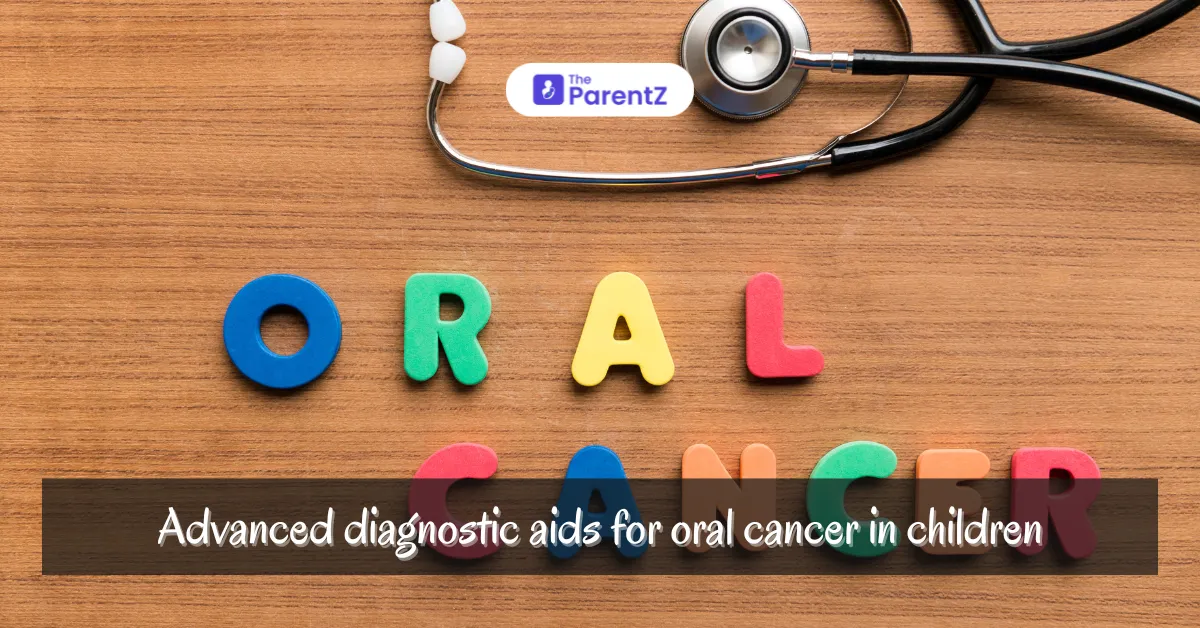 Advanced diagnostic aids for oral cancer in children