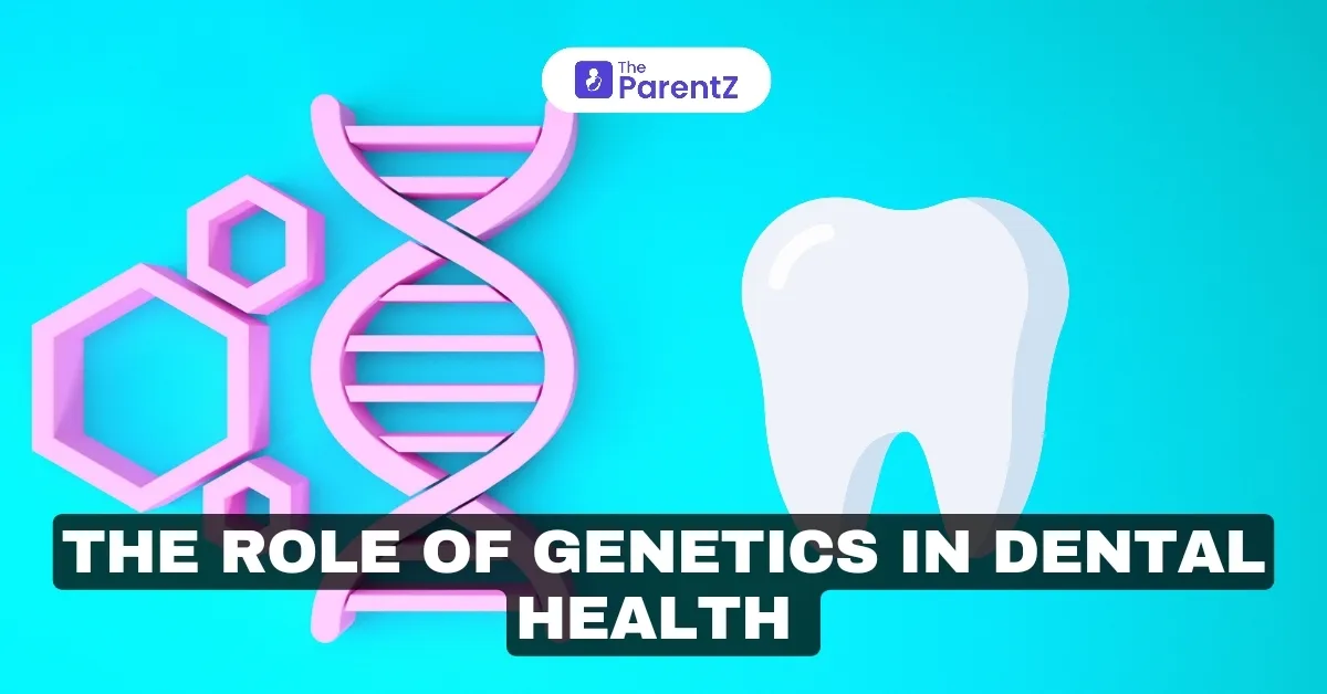 Genetics and Teeth: Understanding the Role of Genetics in Dental Health