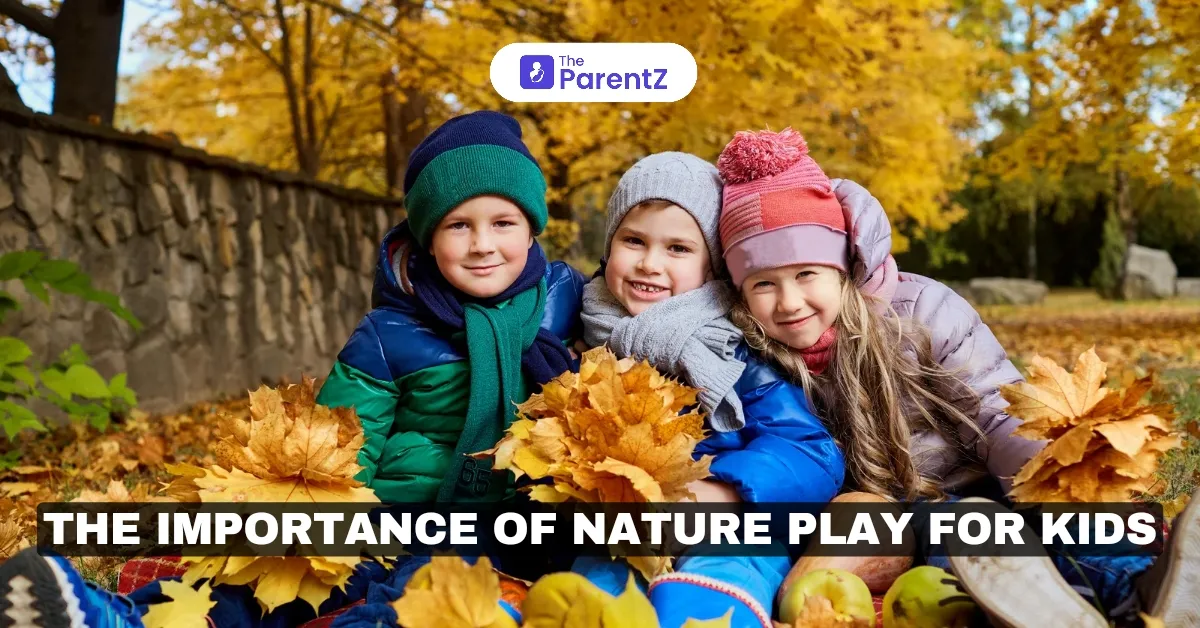 The Importance of Nature Play for Kids