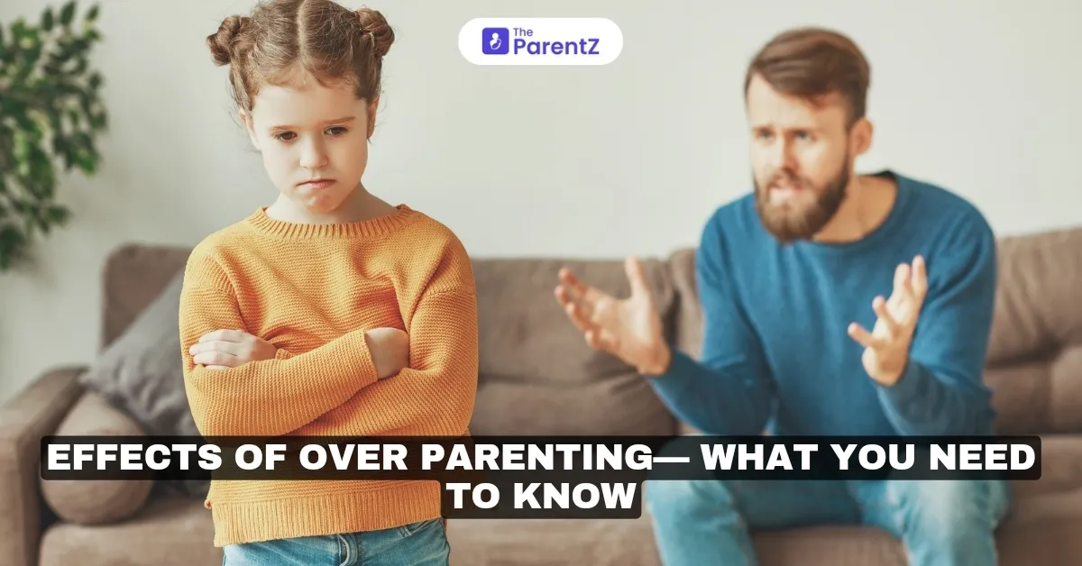 Effects Of Over Parenting: What You Need To Know