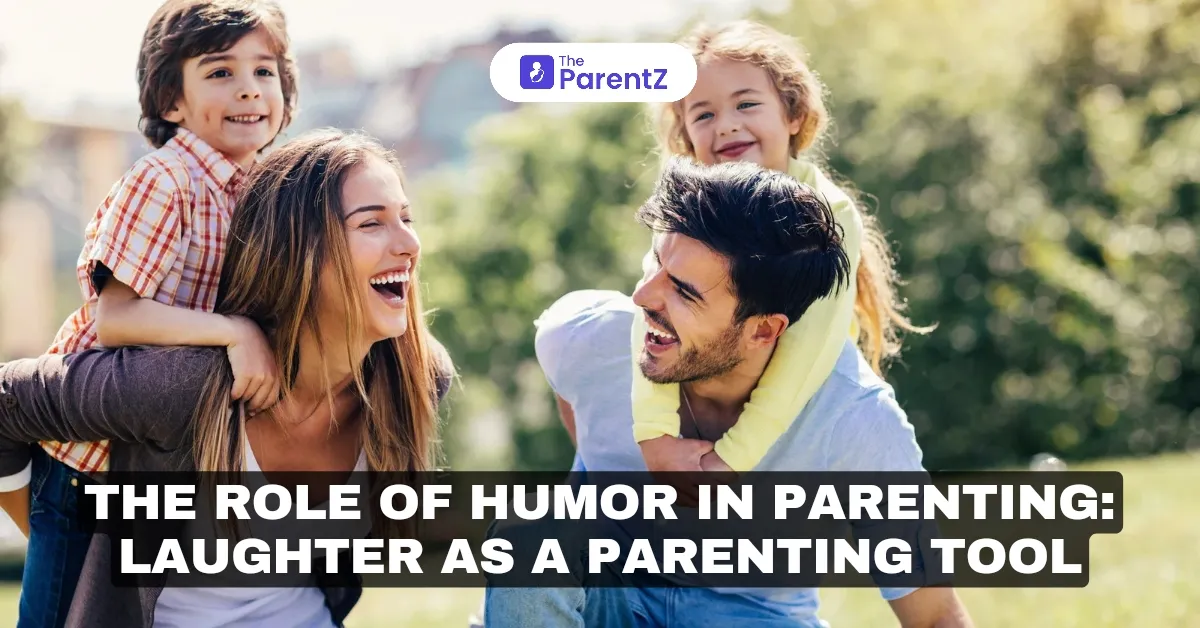 The Role of Humor in Parenting: Laughter as a Parenting Tool