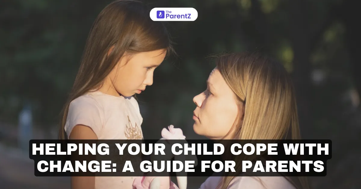 Helping Your Child Cope with Change: A Guide for Parents