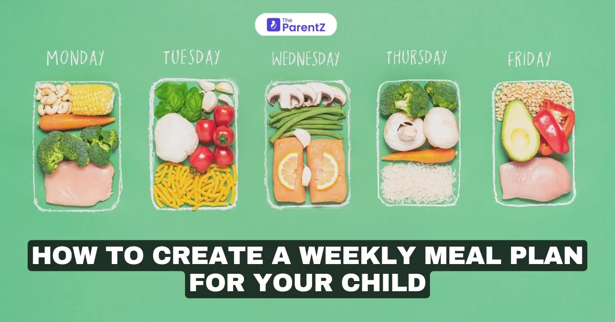 How to Create a Weekly Meal Plan for Your Child