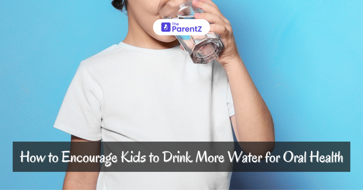 How to Encourage Children to Drink More Water for Better Oral Health