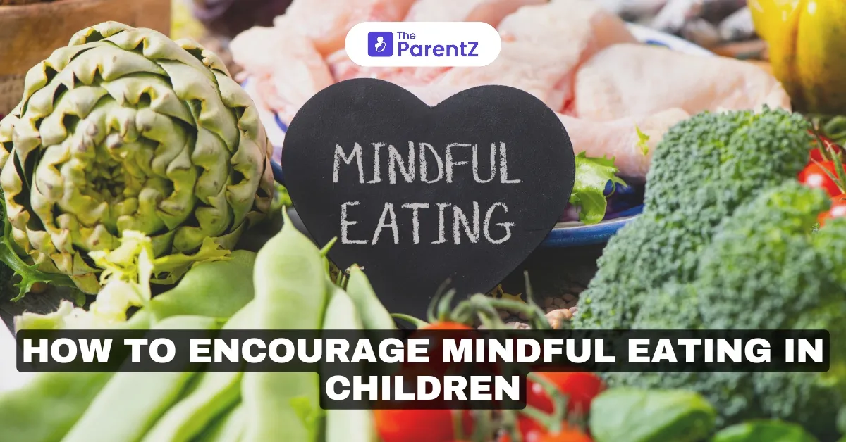 How to Encourage Mindful Eating in Children?