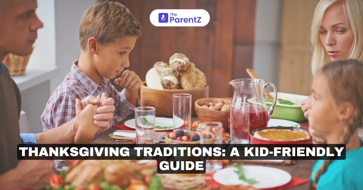 Thanksgiving Traditions: A Kid-Friendly Guide