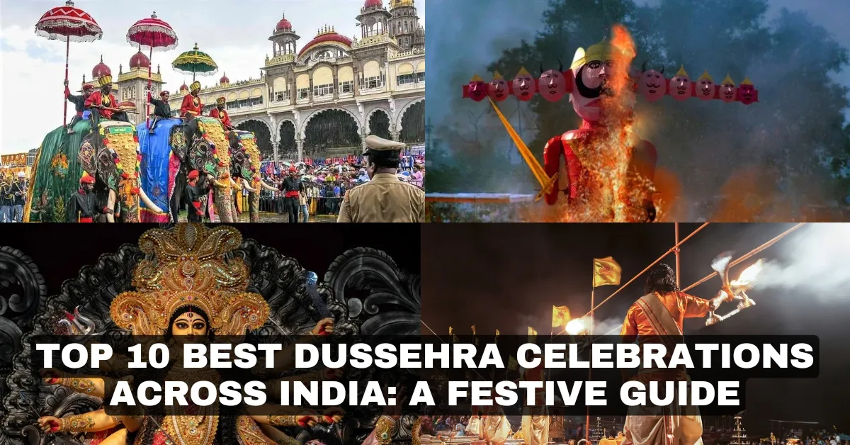 Top 10 Best Dussehra Celebrations Across India: A Festive Guide
