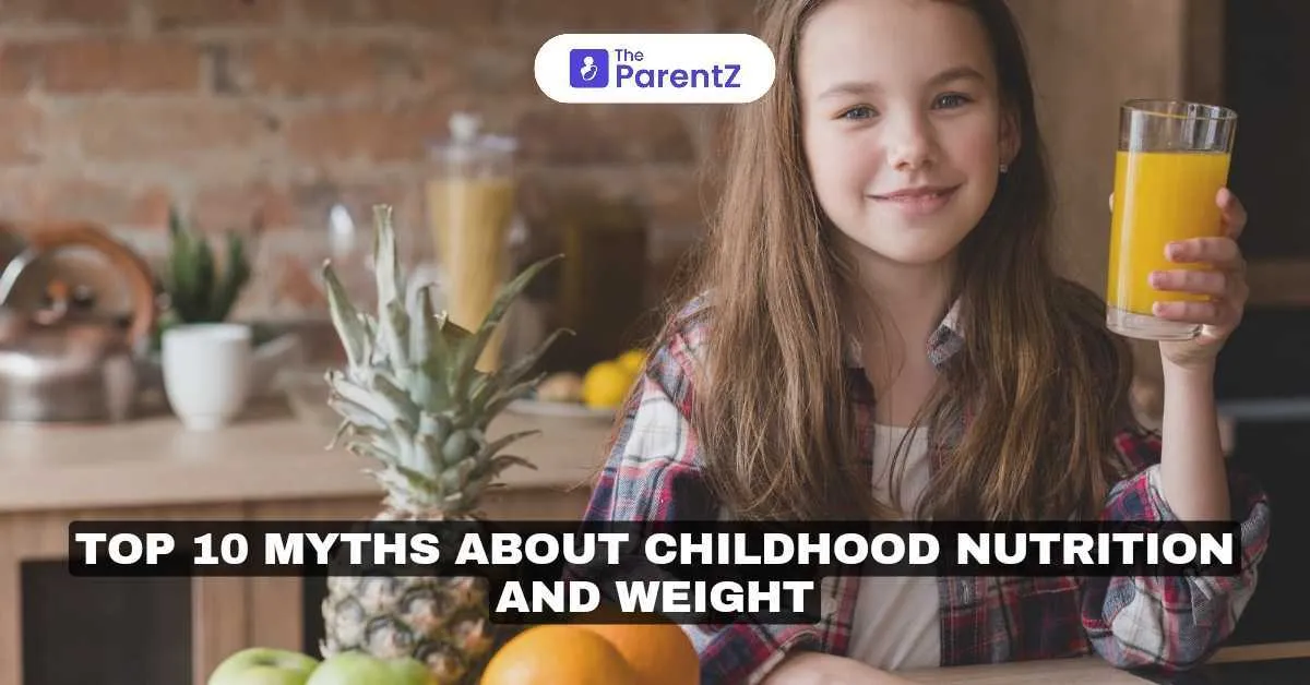 Top 10 Myths About Childhood Nutrition and Weight