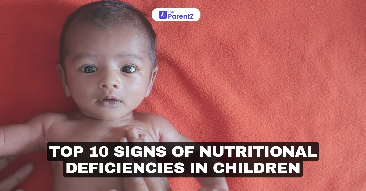 Top 10 Signs of Nutritional Deficiencies in Children