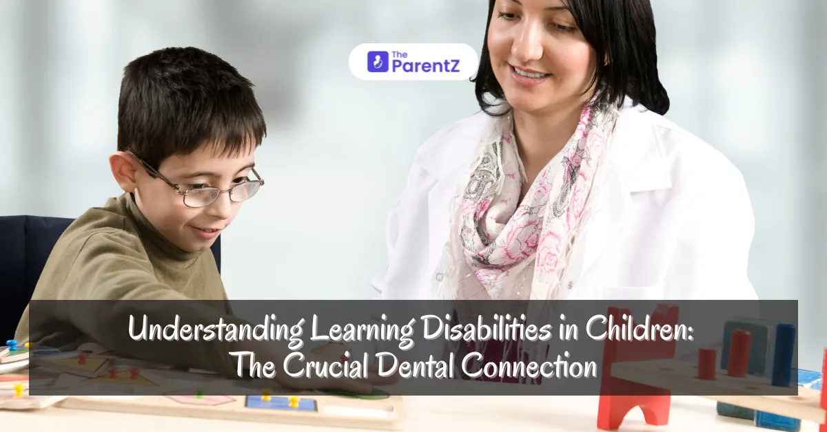 Understanding Learning Disabilities in Children: The Crucial Dental Connection