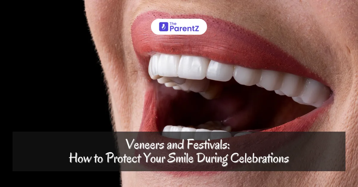 Veneers and Festivals: How to Protect Your Smile During Celebrations