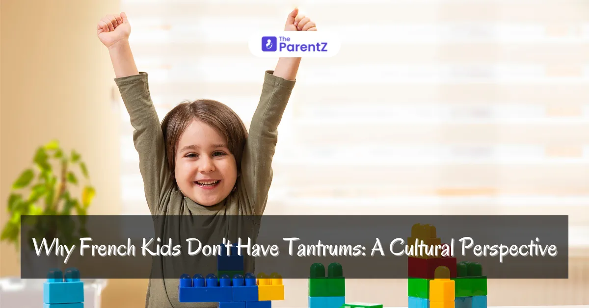 Why French Kids Don't Have Tantrums: A Cultural Perspective