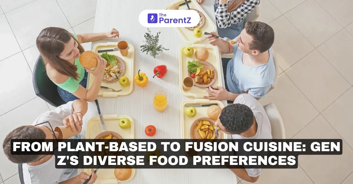 From Plant-Based to Fusion Cuisine: Gen Z's Diverse Food Preferences