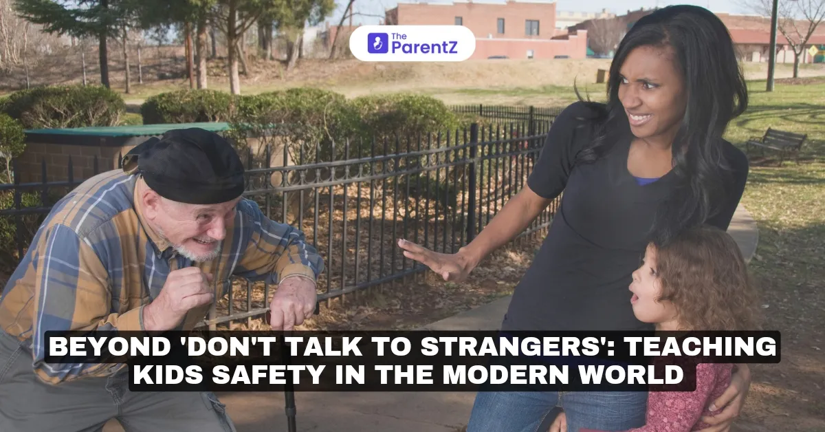 Beyond 'Don't Talk to Strangers': Teaching Kids Safety in the Modern World