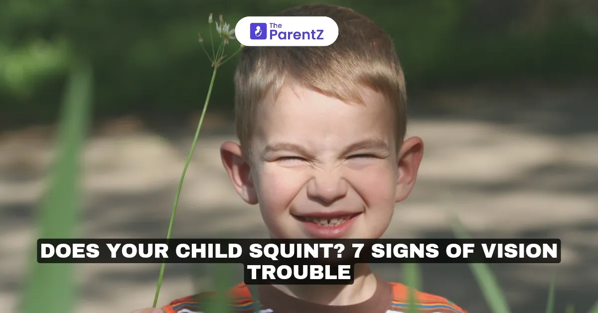 Does Your Child Squint? 7 Signs of Vision Trouble