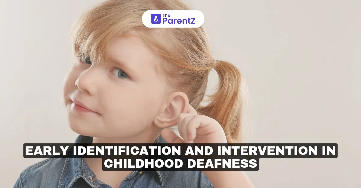 Early Identification and Intervention in Childhood Deafness