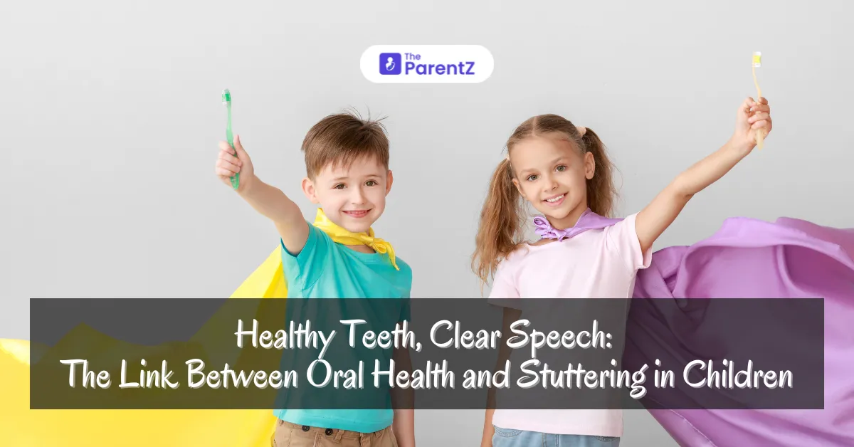 Healthy Teeth, Clear Speech: The Link Between Oral Health and Stuttering in Children