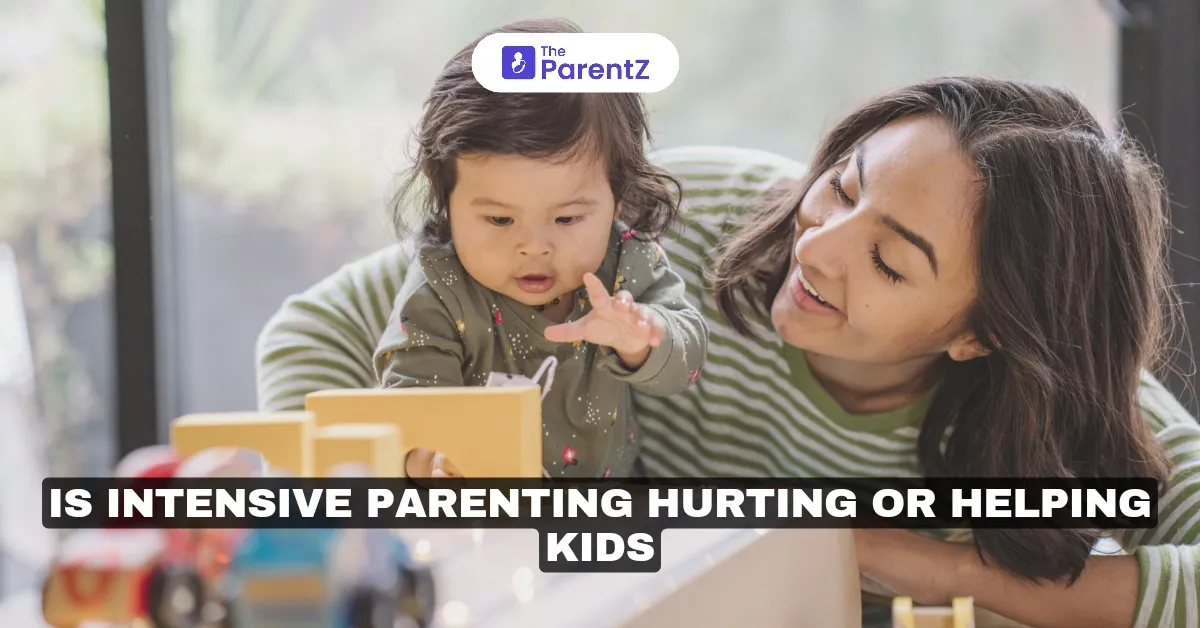 Is Intensive Parenting Hurting or Helping Kids?