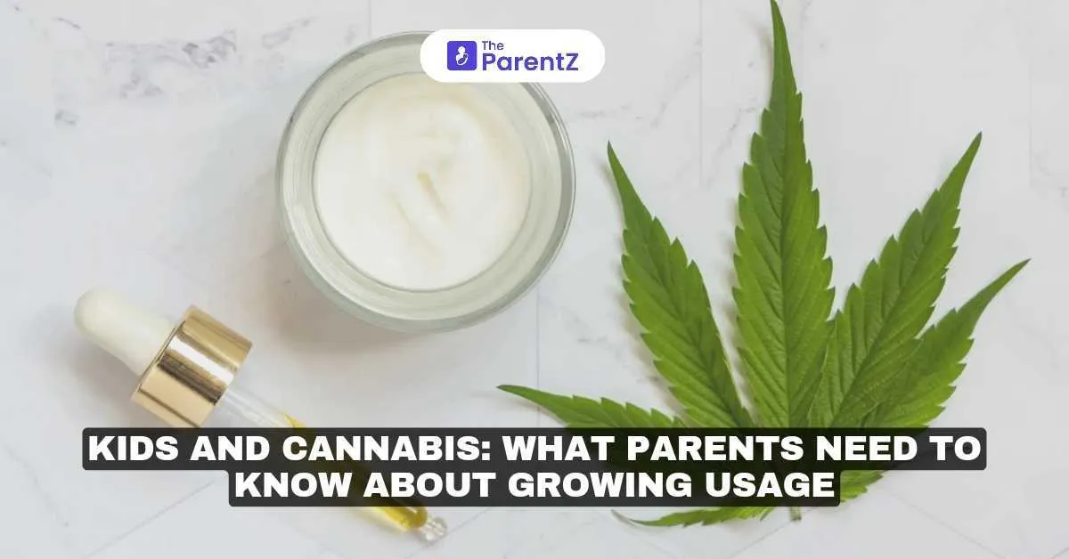 Kids and Cannabis: What Parents Need to Know About Growing Usage and Risks