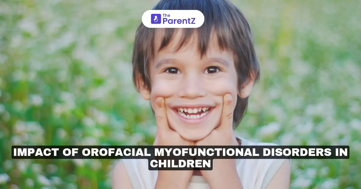 Impact of Orofacial Myofunctional Disorders in Children
